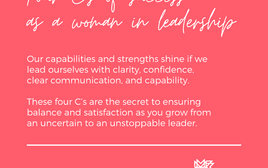 The 4C’s for success as a woman in leadership